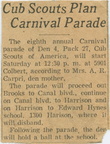 VicVioscaAlbum_118 -- From Collection of Victor Willard Viosca Jr. (Vic)
Text: Cub Scouts Plan Carnival Parade --
The eighth annual Carnival parade of Den 4, Pack 27, Cub Scouts of America, will start Saturday at 12:30 p.m. at 5901 Colbert, according to Mrs. A. R. Carpri, den mother.
The parade will proceed out Brooks to Canal blvd., continue on Canal blvd. to Harrison and on Harrison to Edward Hynes school, 1300 Harrison, where it will disband. Following the parade, the den will hold a ball at the school.